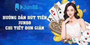 Những lưu ý khi rút tiền Jun88 về tài khoản