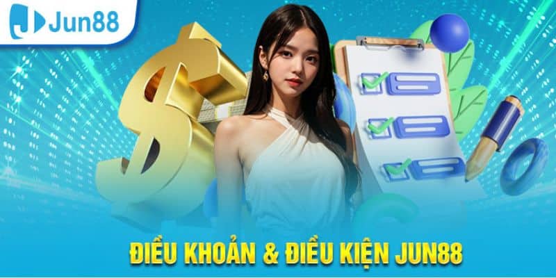 Tổng quan quy định điều khoản Jun88