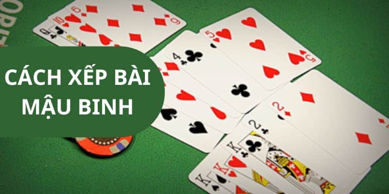 Hướng dẫn đơn giản nhưng hiệu quả về cách xếp bài mậu binh tại Jun88