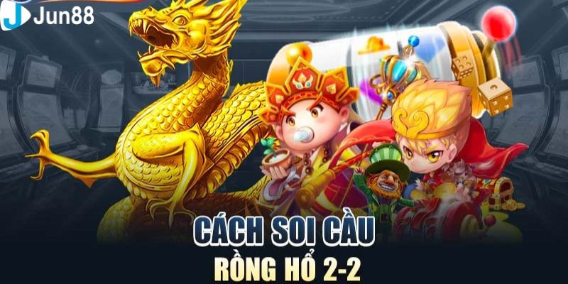 Hướng dẫn soi cầu rồng hổ chính xác