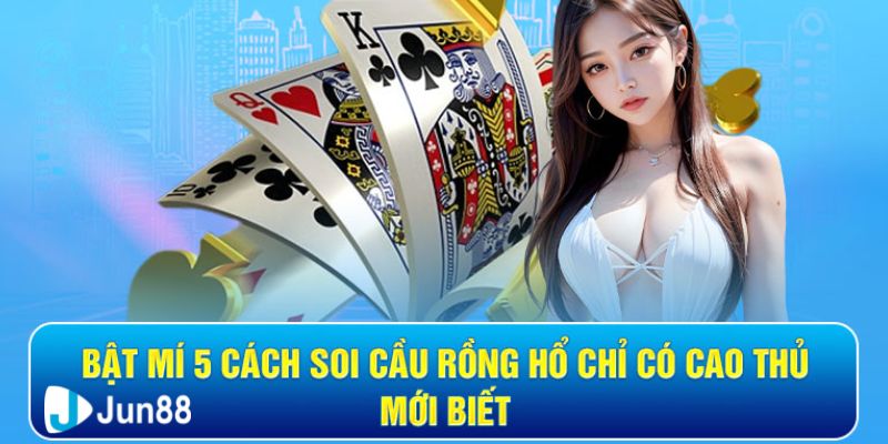 Những chiến lược soi cầu rồng hổ hiệu quả từ cao thủ