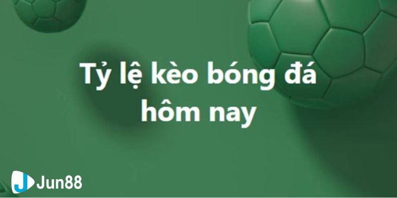 Tỉ lệ kèo bóng đá hôm nay: Khái niệm và tầm quan trọng